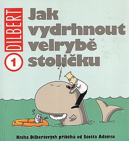 Dilbert 1 - Jak vydrhnout velrybě stoličku