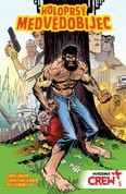 Prečo sa Holoprsý medvědobijec stal najabsurdnejším komiksom, aký sme už dlho nečítali (Recenzia)