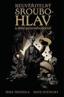 Neuvěřitelný Šroubohlav a další pozoruhodnosti
