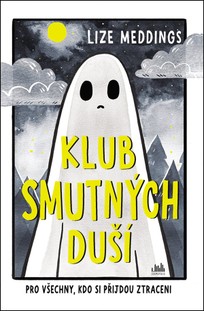 Klub smutných duší - Pro všechny, kdo si přijdou ztraceni
