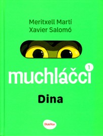 Muchláčci 1 - Dina
