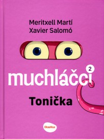 Muchláčci 2 Tonička