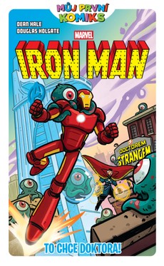 Iron Man: To chce doktora! (Můj první komiks)