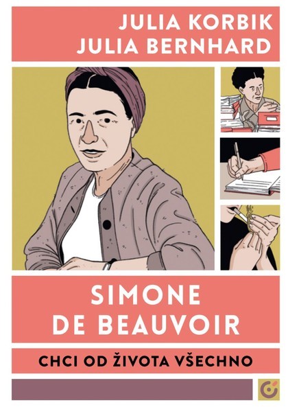 Simone de Beauvoir: Chci od života všechno