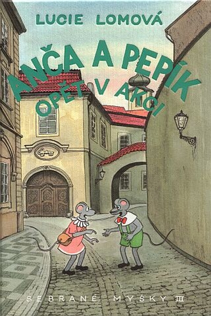 Anča a Pepík opět v akci (Sebrané myšky III)