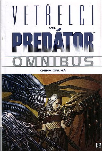 Vetřelci vs. Predátor Omnibus - kniha druhá