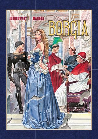 Borgia (brož.) (Mistrovská díla evropského komiksu)