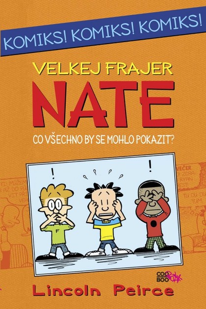 Velkej Frajer Nate: Co všechno by se mohlo pokazit