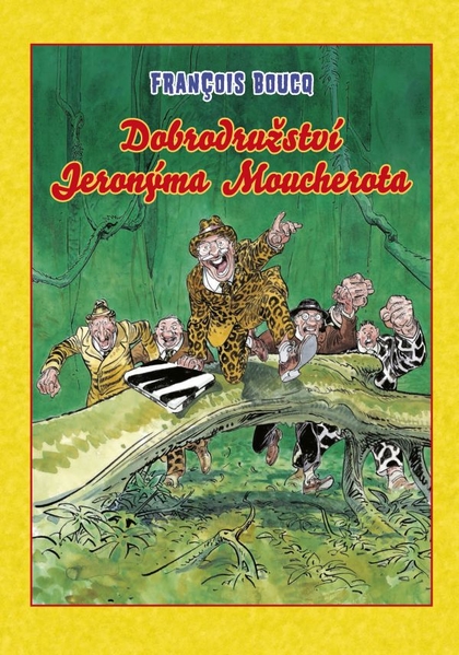 Dobrodružství Jeronýma Moucherota (brož.) (Mistrovská díla evropského komiksu)