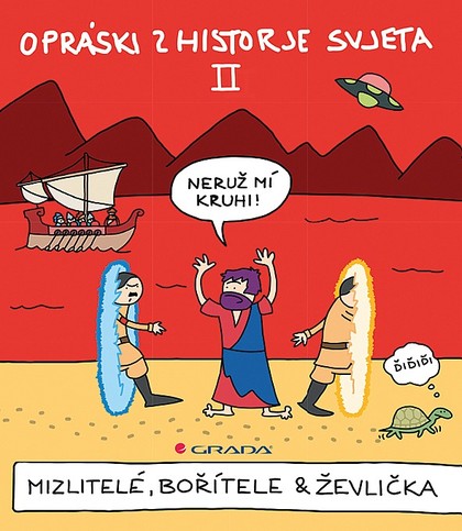 Opráski z historje svjeta II.: Mizlitelé, bořítele & ževlička