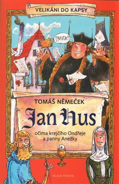 Jan Hus očima krejčího Ondřeje a panny Anežky - Velikáni do kapsy