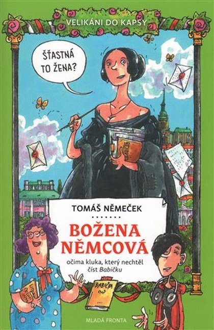 Božena Němcová očima kluka, který nechtěl číst Babičku - Velikáni do kapsy