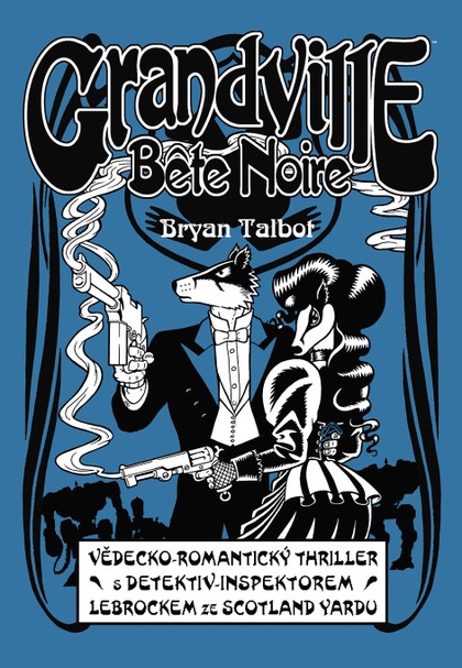 Grandville 3: Bête Noire