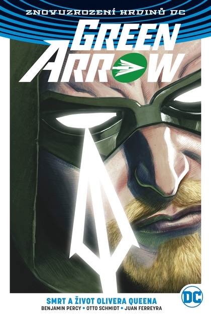 Znovuzrození hrdinů DC: Green Arrow 1: Smrt a život Olivera Queena (váz.)