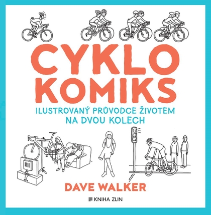 Cyklokomiks - Ilustrovaný průvodce životem na dvou kolech
