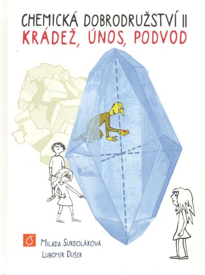 Chemická dobrodružství II: Krádež, únos, podvod