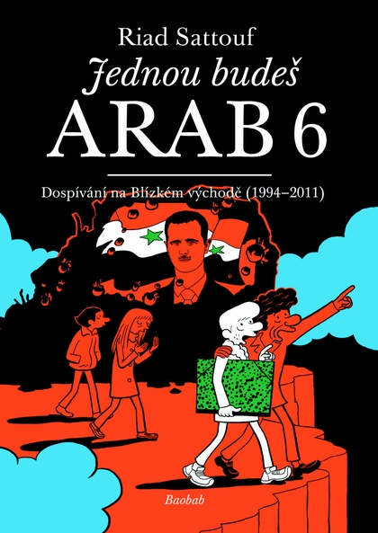 Jednou budeš Arab 6: Dospívání na Blízkém východě (1994-2011)